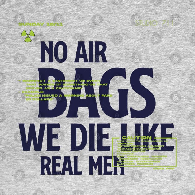 No Air Bags We Die Like Real Men by Exosia store